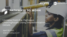 Updates from the Pathways to Work Evidence Clearinghouse: Using Implementation Details